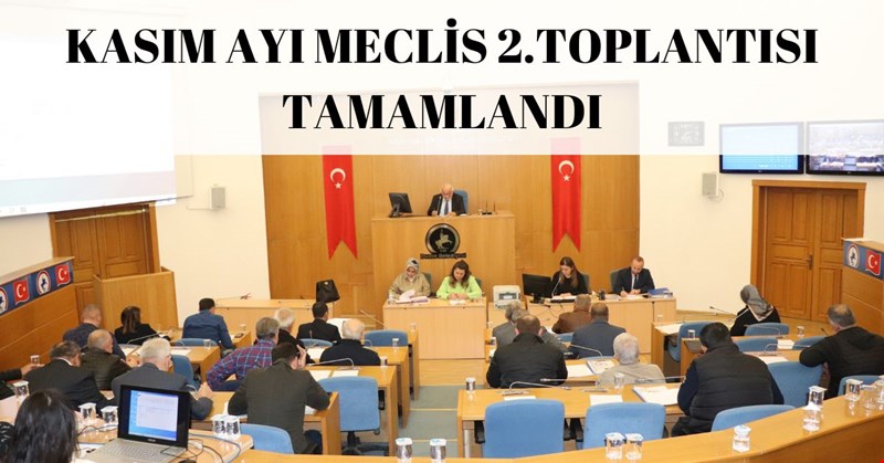 KASIM AYI MECLİS 2.TOPLANTISI TAMAMLANDI