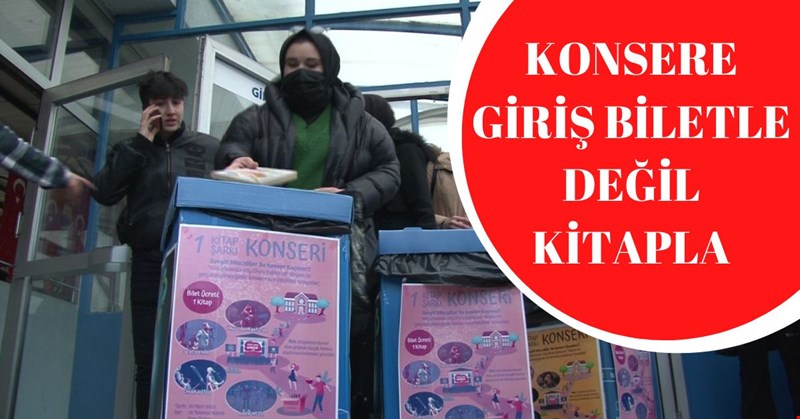 KONSERE GİRİŞ BİLETLE DEĞİL KİTAPLA