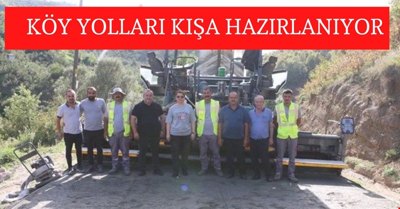 KÖY YOLLARI KIŞA HAZIRLIK YAPIYOR...