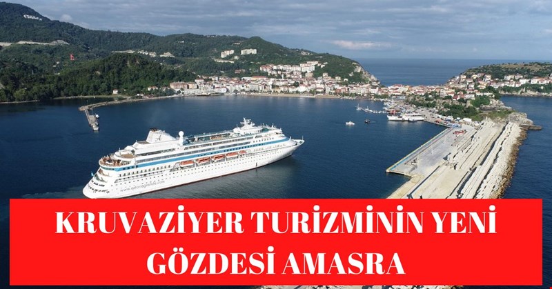KRUVAZİYER TURİZMİNİN YENİ GÖZDESİ AMASRA