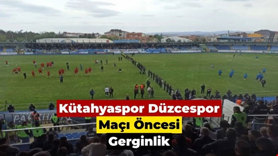 Kütahyaspor Düzcespor Maçı Öncesi Gerginlik!