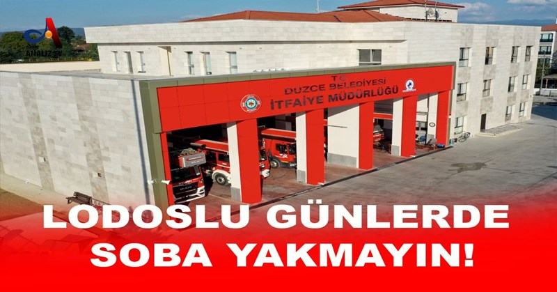 LODOSLU GÜNLERDE SOBA YAKMAYIN!