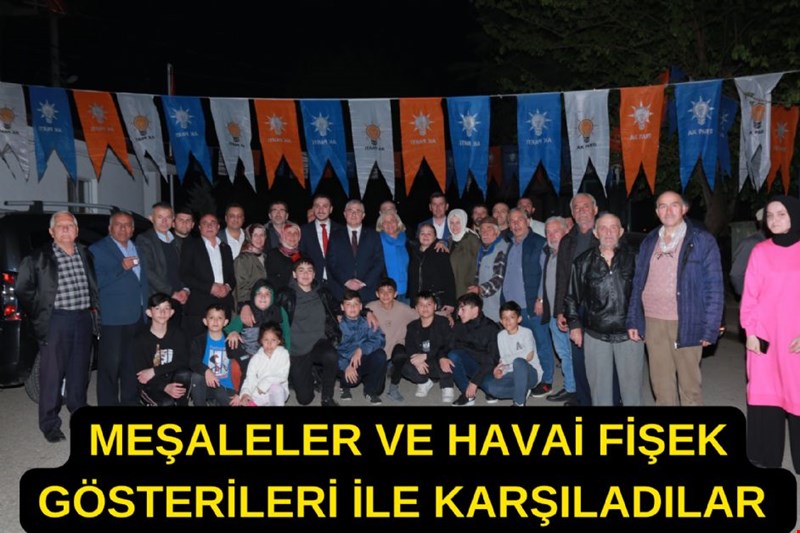 MEŞALELER VE HAVAİ FİŞEK GÖSTERİLERİ İLE KARŞILADILAR