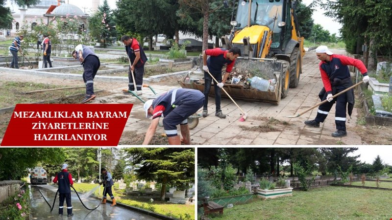 MEZARLIKLAR BAYRAM ZİYARETLERİNE HAZIRLANIYOR