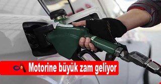Motorine büyük zam geliyor
