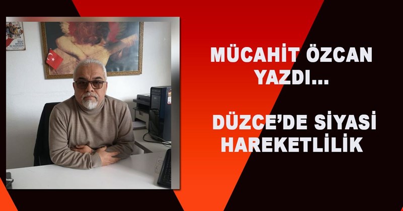 MÜCAHİT ÖZCAN YAZDI