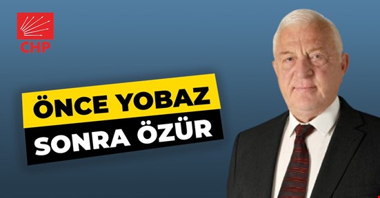 ÖNCE YOBAZ SONRA ÖZÜR
