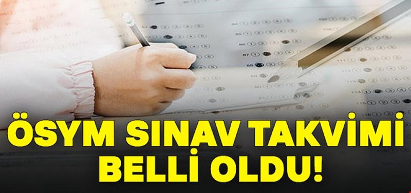 ÖSYM SINAV TAKVİMİ BELLİ OLDU