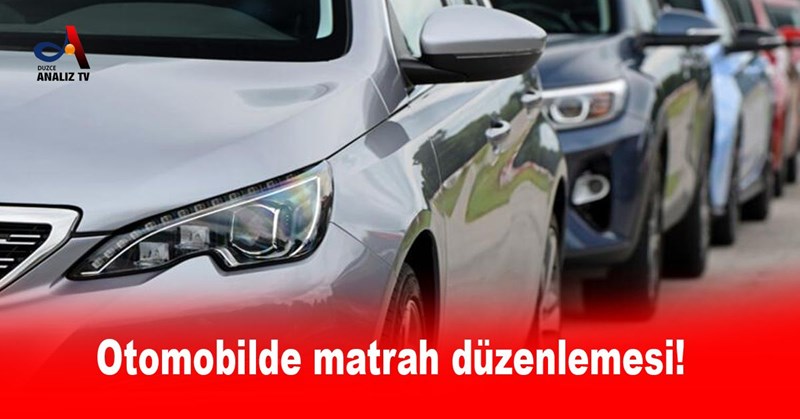 Otomobilde matrah düzenlemesi!