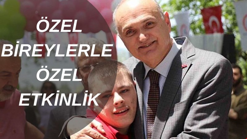 ÖZEL BİREYLERLE ÖZEL ETKİNLİK