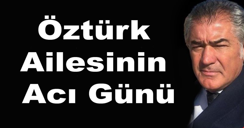 Öztürk Ailesinin Acı Günü