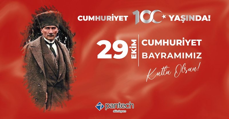 PANTECH ALÜMİNYUM CUMHURİYET BAYRAMIMIZI KUTLUYOR
