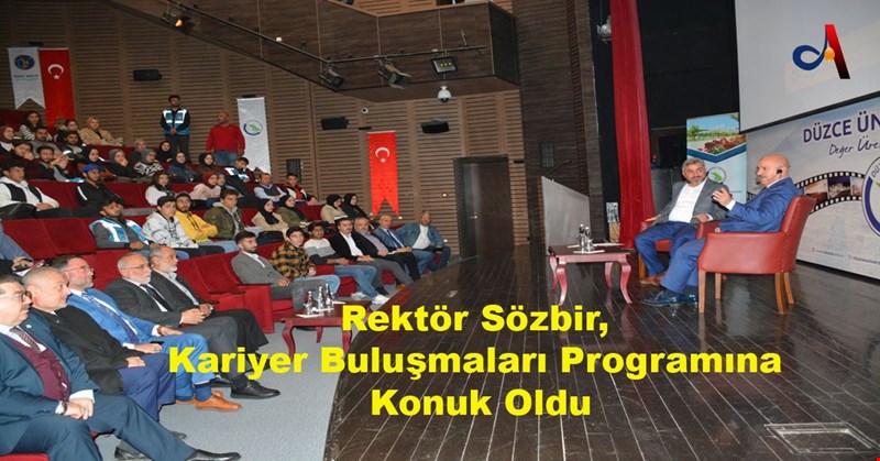 Rektör Sözbir, Kariyer Buluşmaları Programına Konuk Oldu