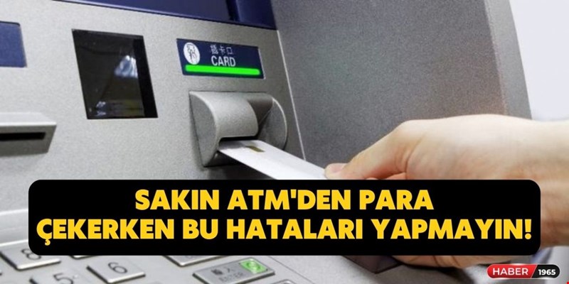 SAKIN ATM'DEN PARA ÇEKERKEN PARA BU HATALARI YAPMAYIN !