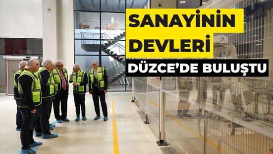 SANAYİNİN DEVLERİ DÜZCE’DE BULUŞTU