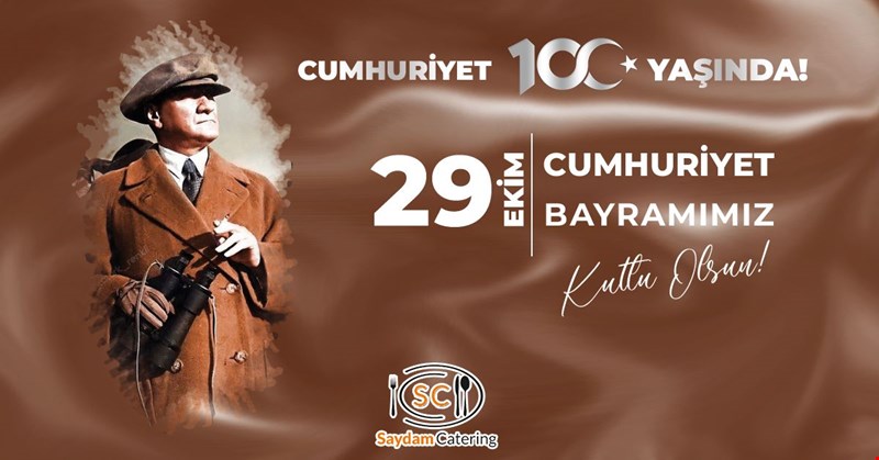 SAYDAM CATERING CUMHURİYET BAYRAMIMIZI KUTLUYOR