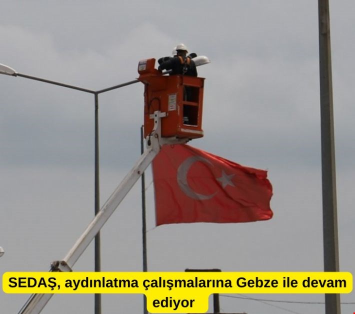 SEDAŞ, aydınlatma çalışmalarına Gebze ile devam ediyor