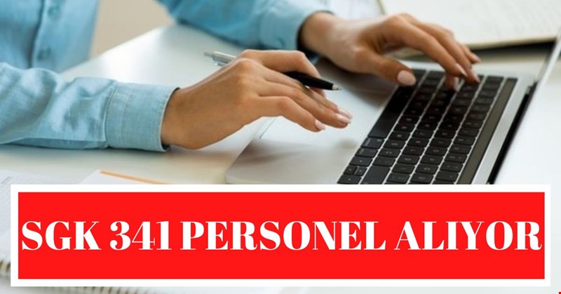 SGK 341 PERSONEL ALIYOR