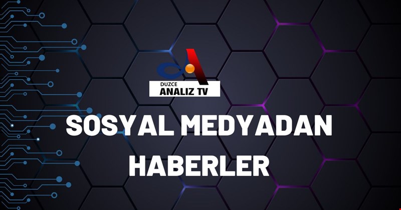 Sosyal Medyadan Haberler