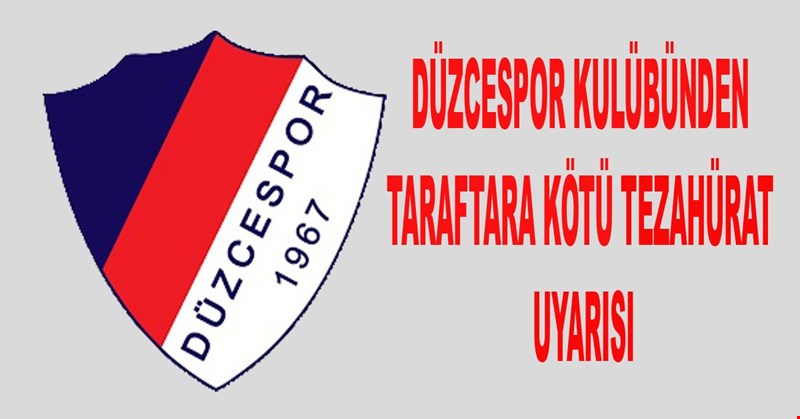 TARAFTARA KÖTÜ TEZAHÜRAT UYARISI