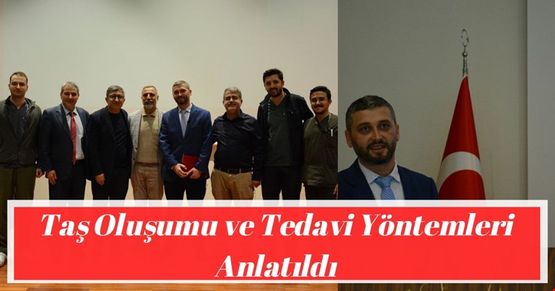 Taş Oluşumu ve Tedavi Yöntemleri Anlatıldı