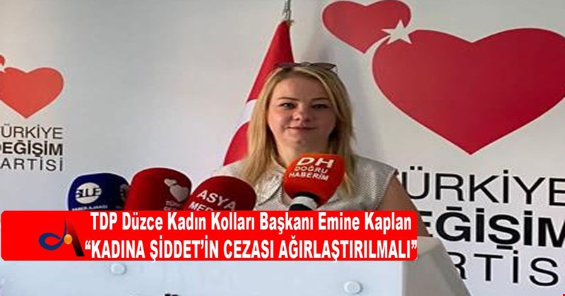 Kaplan “KADINA ŞİDDET’İN CEZASI AĞIRLAŞTIRILMALI”