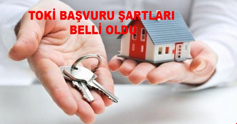 TOKİ BAŞVURU ŞARTLARI