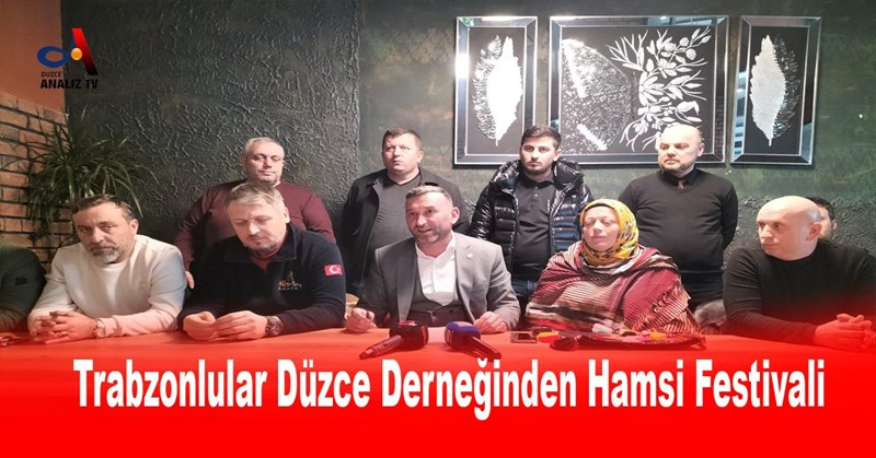 Trabzonlular Düzce Derneğinden Hamsi Festivali