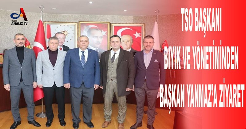 TSO BAŞKANI BIYIK VE YÖNETİMİNDEN BAŞKAN YANMAZ’A ZİYARET