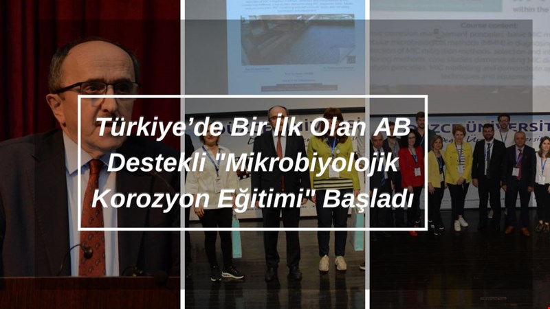 Türkiye’de Bir İlk Olan AB Destekli "Mikrobiyolojik Korozyon Eğitimi" Başladı