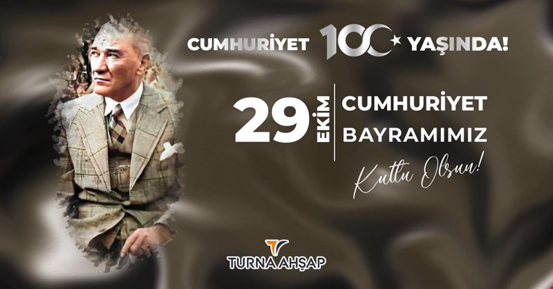 TURNA AHŞAP CUMHURİYET BAYRAMIMIZI KUTLUYOR