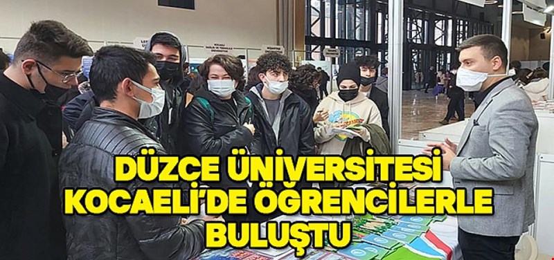 Düzce Üniversitesi Kocaeli?de Öğrencilerle Buluştu