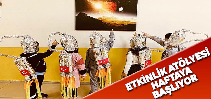 ETKİNLİK ATÖLYESİ HAFTAYA BAŞLIYOR