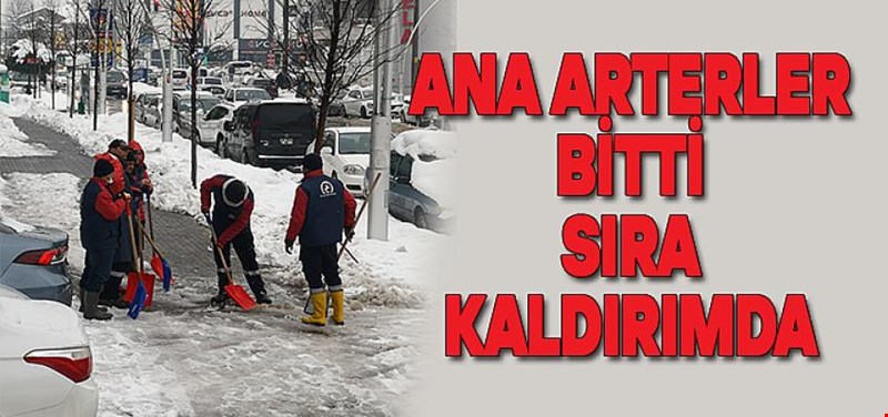 ANA ARTERLER BİTTİ SIRA KALDIRIMDA