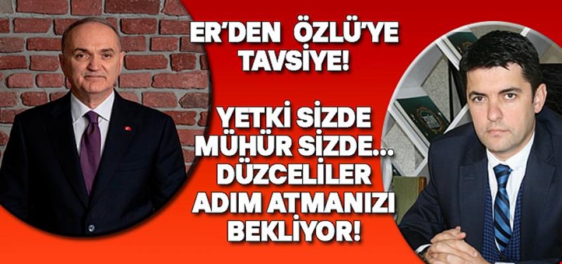 ER?DEN ÖZLÜ?YE TAVSİYE