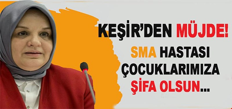 SMA HASTASI ÇOCUKLARIMIZA MÜJDE