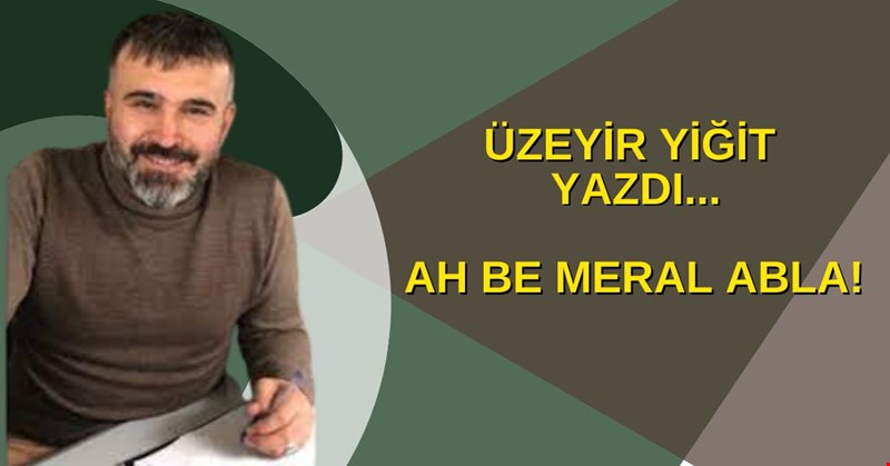 ÜZEYİR YİĞİT YAZDI....