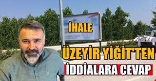 ÜZEYİR YİĞİT'TEN İDDİALARA CEVAP
