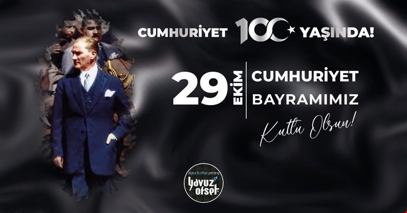 YAVUZ OFSET CUMHURİYET BAYRAMIMIZI KUTLUYOR