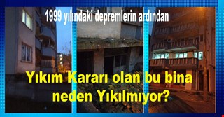 Yıkım Kararı olan bu bina neden Yıkılmıyor?