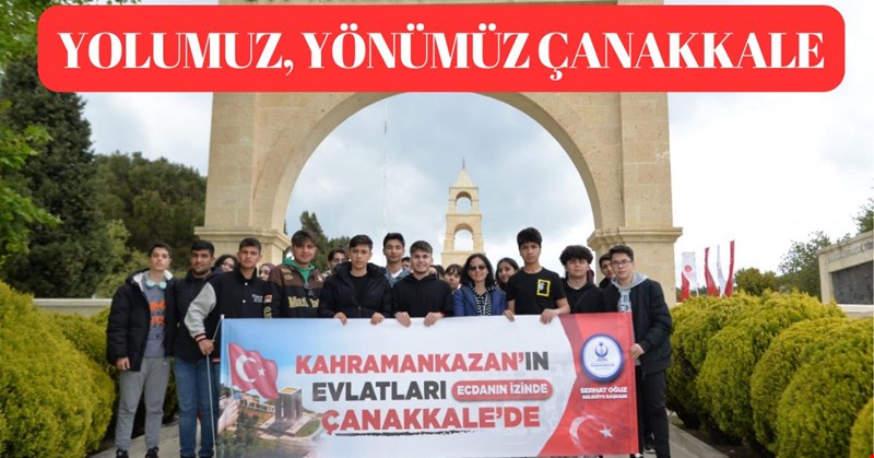 YOLUMUZ, YÖNÜMÜZ ÇANAKKALE
