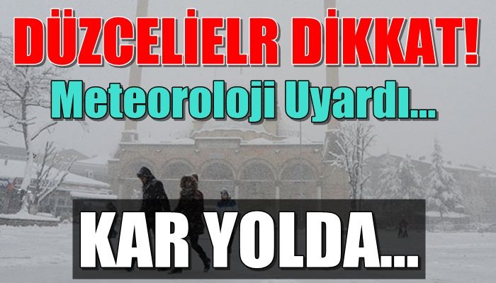 METEOROLOJİ UYARDI... KAR YOLDA
