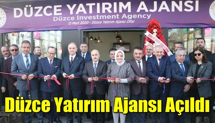 DÜZCE YATIRIM AJANSI AÇILDI