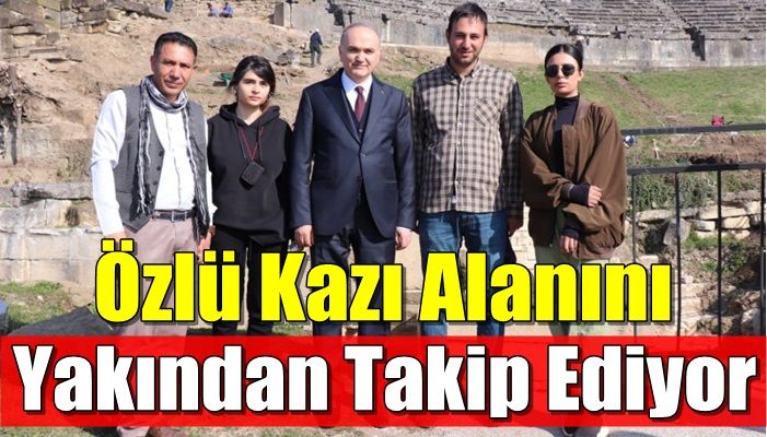 ÖZLÜ KAZI ALANINI YAKINDAN TAKİP EDİYOR