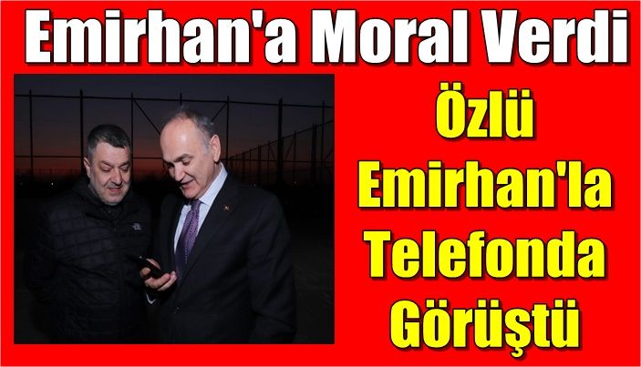 ÖZLÜ EMİRHAN İLE GÖRÜŞTÜ