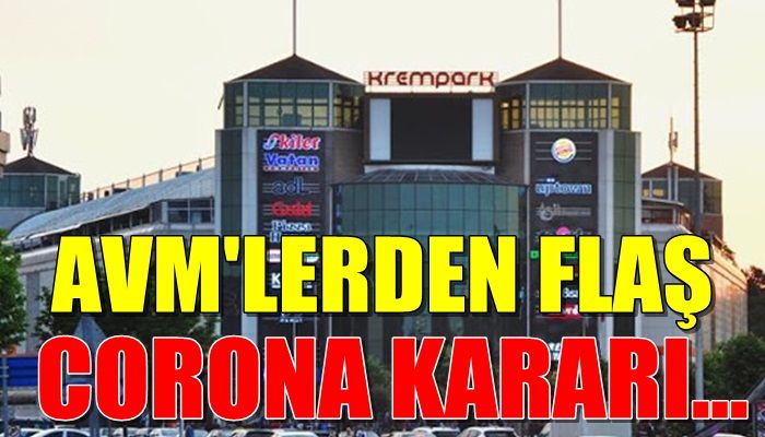 AVMLERDEN FLAŞ CORONA KARARI