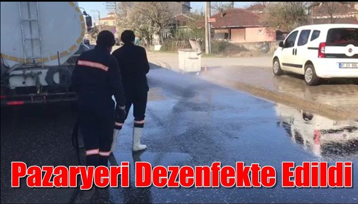 PAZARYERİ DEZENFEKTE EDİLDİ
