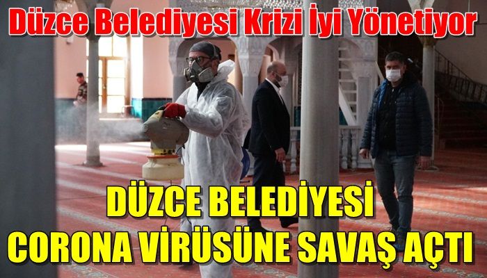 DÜZCE BELEDİYESİ CORONA VİRÜSÜNE SAVAŞ AÇTI