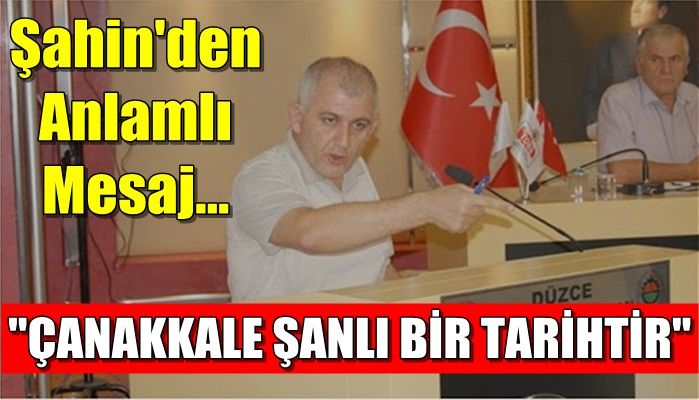 TUNCAY ŞAHİNDEN ANLAMLI MESAJ